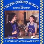 The Freezer Cooking Manual from 30 Day Gourmet: A Month of Meals Made Easy