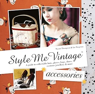 Style Me Vintage: Accessories: A guide to collectable hats, gloves, bags, shoes, costume jewellery & more Style Me Vintage: Accessories: A guide to collectable hats, gloves, bags, shoes, costume jewellery & more