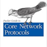 Packet Guide to Core Network Protocols